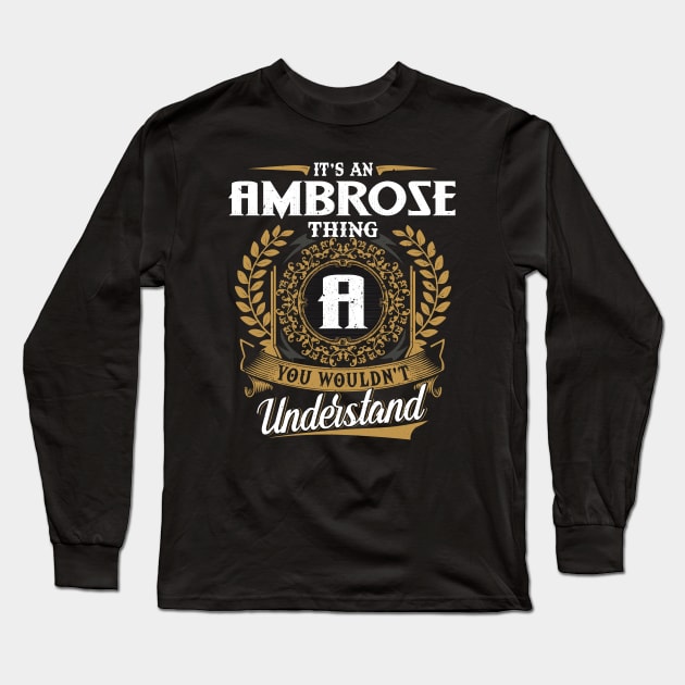 It Is An Ambrose Thing You Wouldn't Understand Long Sleeve T-Shirt by DaniYuls